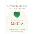 Loving-Kindness in Plain English: The Practice of Metta