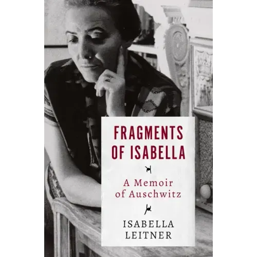 Fragments of Isabella: A Memoir of Auschwitz