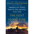 The Fleet at Flood Tide: America at Total War in the Pacific, 1944-1945