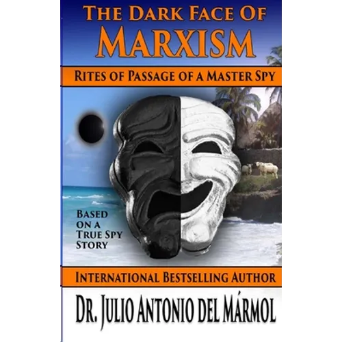 The Dark Face of Marxism: Rites of Passage of a Master Spy