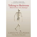 Talking to Skeletons: Behind the Scenes with a Radiologist