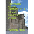 The complete guide to ROMANESQUE architecture and art in Spain