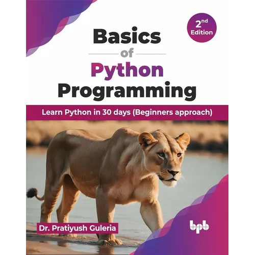 Basics of Python Programming: Learn Python in 30 Days (Beginners Approach)