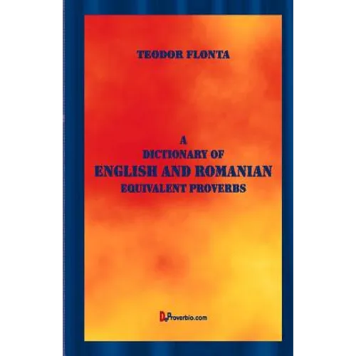A Dictionary of English and Romanian Equivalent Proverbs