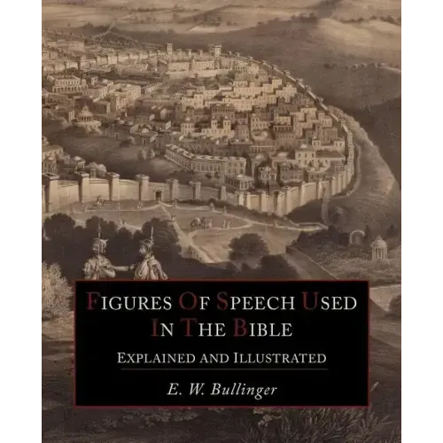 Figures Of Speech Used In the Bible Explained and Illustrated