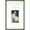 Brother Roger of Taize: Essential Writings