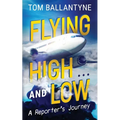 Flying High... and Low: A Reporter's Journey