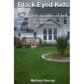 Black Eyed Kids. My Three Months of Hell, a True Story.