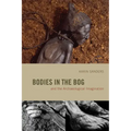 Bodies in the Bog and the Archaeological Imagination