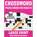 Crossword Puzzle Book For Adults: 80 Large Print Crossword Puzzles With Solutions Book For Adults Women Men Medium To Difficult Level To Make Their Mo