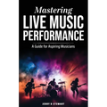 Mastering Live Music Performance