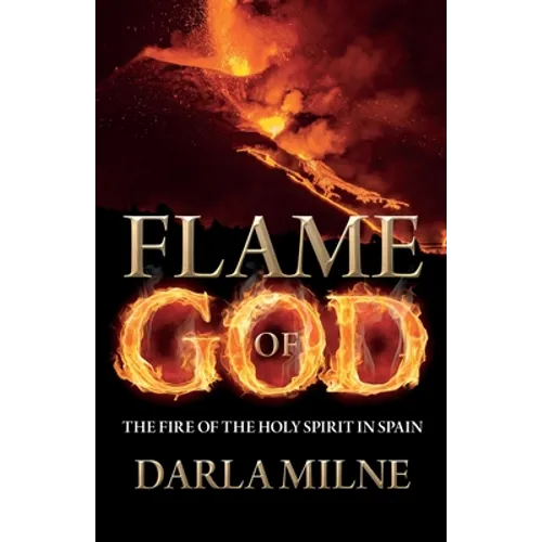 Flame of God: The Fire of the Holy Spirit in Spain