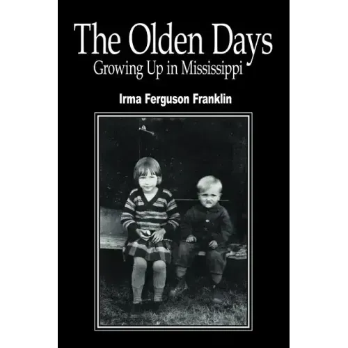 The Olden Days: Growing Up in Mississippi
