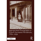 Appropriated Photographs in French Surrealist Periodicals, 1924-1939 - Paperback