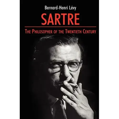 Sartre: The Philosopher of the Twentieth Century