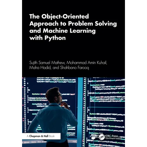 The Object-Oriented Approach to Problem Solving and Machine Learning with Python