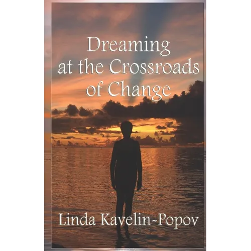 Dreaming at the Crossroads of Change