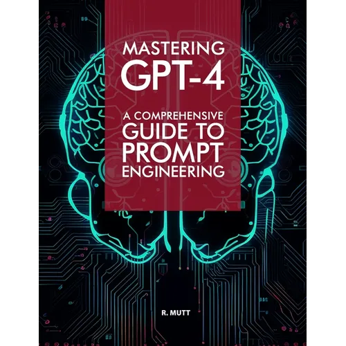 Mastering GPT-4: A Comprehensive Prompt Engineering Guide