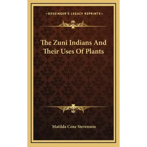 The Zuni Indians And Their Uses Of Plants