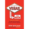 What Happens in Vegas Stays on YouTube: Privacy Is Dead. The New Rules of Reputation.