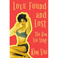Love Found and Lost: The Kim Vui Story