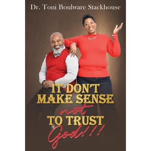 It Don't Make Sense Not To Trust God