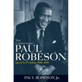 The Undiscovered Paul Robeson: Quest for Freedom, 1939-1976