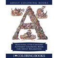 Color the Alphabet: Beautiful 17th Century Alphabet Coloring Book for Adult Relaxation