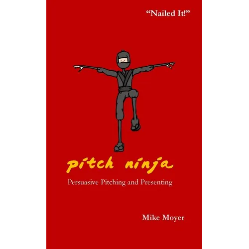 Pitch Ninja: Persuasive Pitching and Presenting
