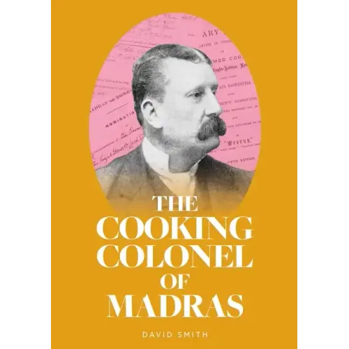 The Cooking Colonel of Madras