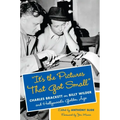"It's the Pictures That Got Small": Charles Brackett on Billy Wilder and Hollywood's Golden Age