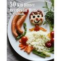 50 Kid Dinner Recipes for Home