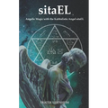 sitaEL: Angelic Magic with the Kabbalistic Angel sitaEL