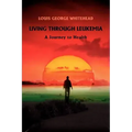 Living Through Leukemia: A Journey to Health