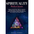 Spirituality: This Book Includes: Chakras for Beginners, Third Eye Awakening and Reiki Healing. The Complete Guide to improve your p