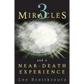 3 Miracles and a Near-Death Experience