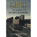 Cash: The Source of Hip Hop's Beginnings