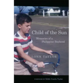 Child of the Sun: Memories of a Philippine Boyhood