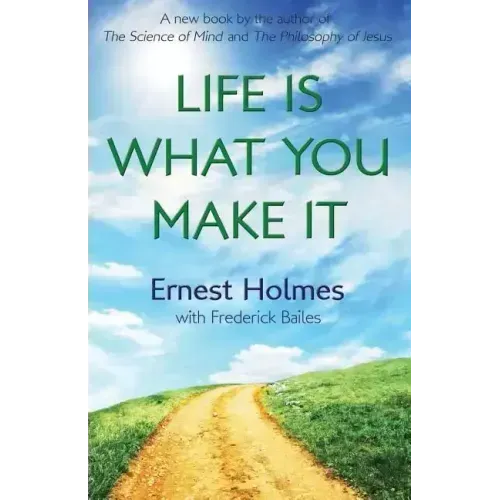 Life Is What You Make It