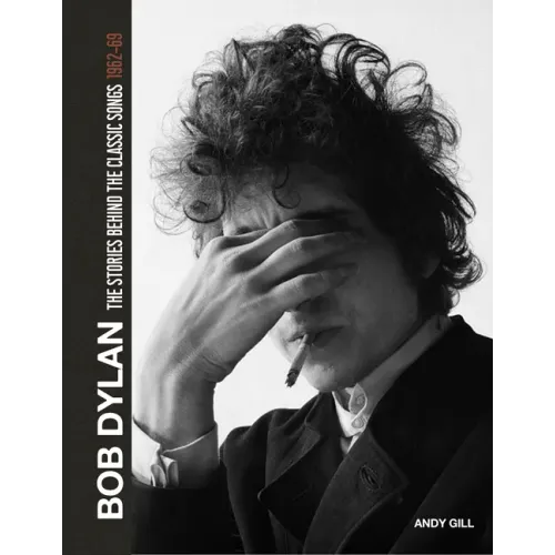 Bob Dylan: The Stories Behind the Songs, 1962-69