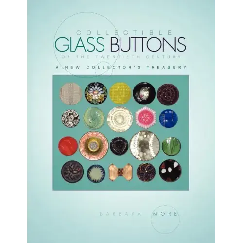 Collectible Glass Buttons of the Twentieth Century