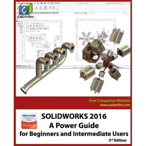Solidworks 2016: A Power Guide for Beginners and Intermediate Users