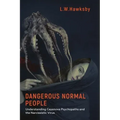 Dangerous Normal People: Understanding Casanova Psychopaths and the Narcissistic Virus