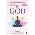 The Final Truth of God: Soul and Salvation Demystified