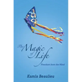 The Magic of Life: Freedom from the Mind