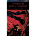An Indigo Child's Journey to Loving Herself