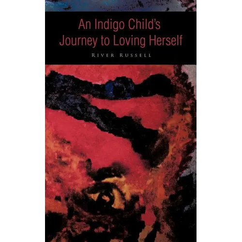An Indigo Child's Journey to Loving Herself