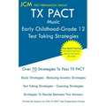 TX PACT Music Early Childhood-Grade 12 - Test Taking Strategies