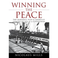 Winning the Peace: The Marshall Plan and America's Coming of Age as a Superpower