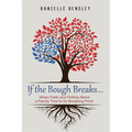 If the Bough Breaks . . .: When Faith and Politics Bend a Family Tree to Its Breaking Point
